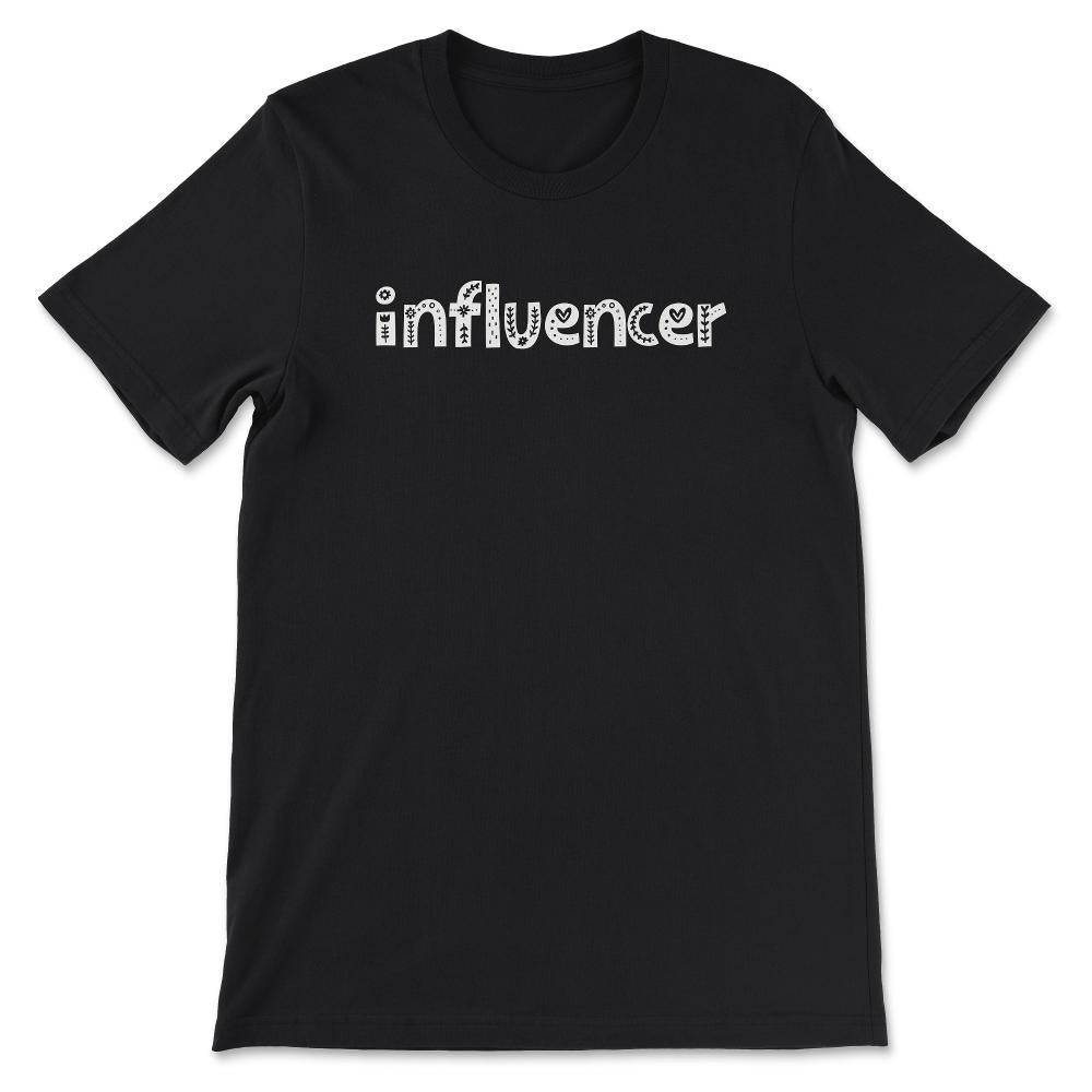 Female Influencer Girl - Internet Social Media Influencer Gift Tee - - Black
