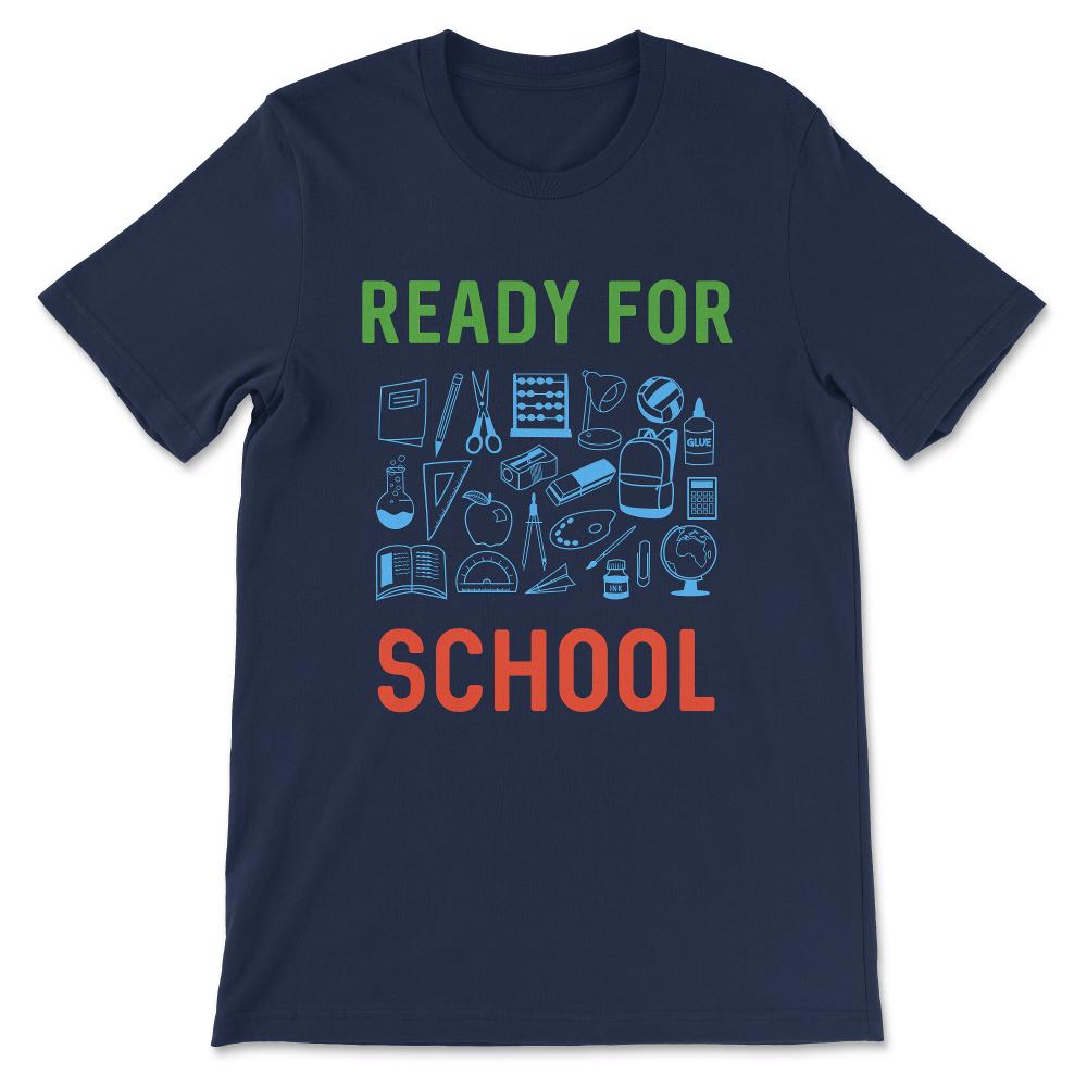 Ready For School Shirt 1 Gift Tee - Unisex T-Shirt - Navy