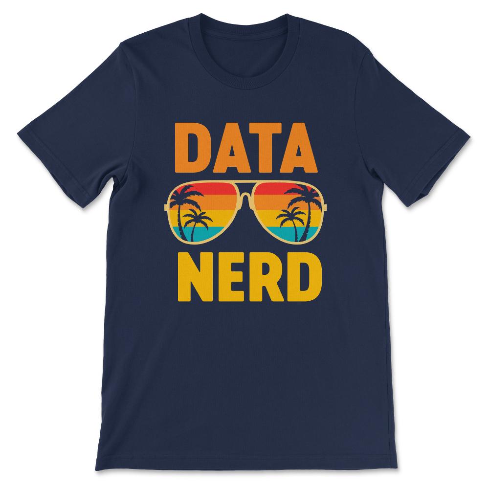 Data Nerd - Data Analyst Data Scientist - Data Science Gift Tee - - Navy