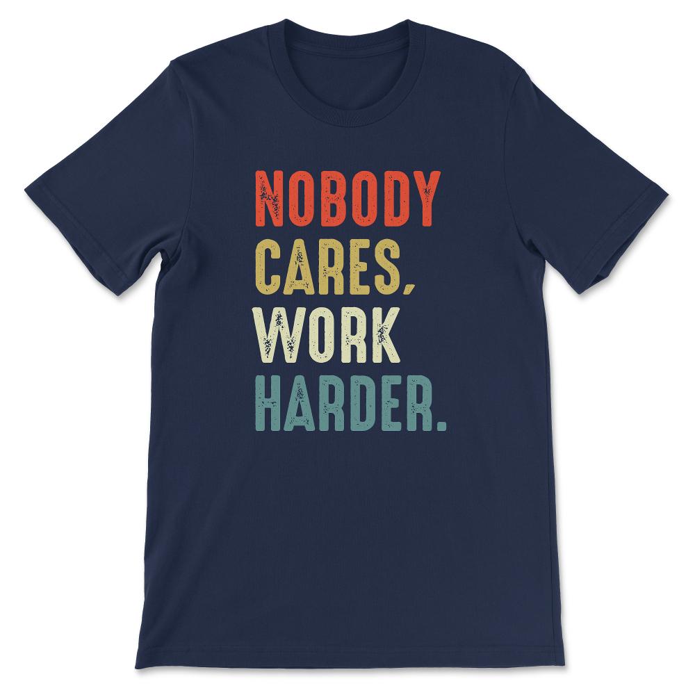 nobody cares work herdar Gift Tee - Unisex T-Shirt - Navy