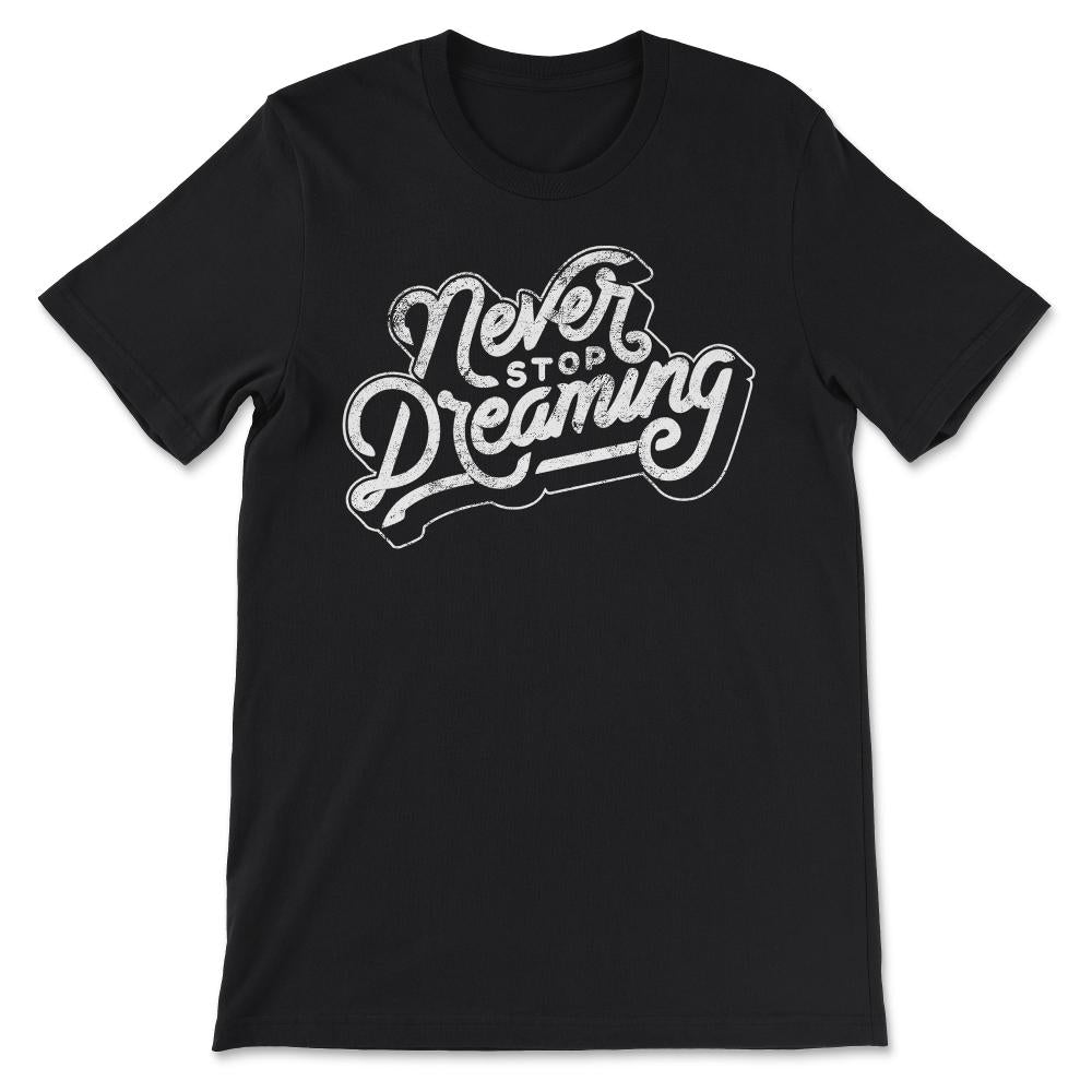 Entrepreneur graphic Never Stop Dreaming Distressed Vintage design - Black