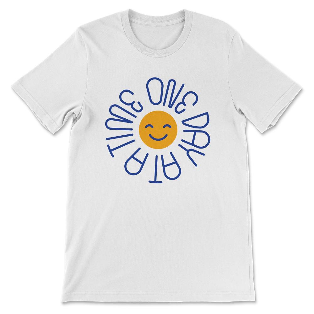 One Day at a Time Shirt Sober Sobriety Celebrate Recovery Gift Tee - - White
