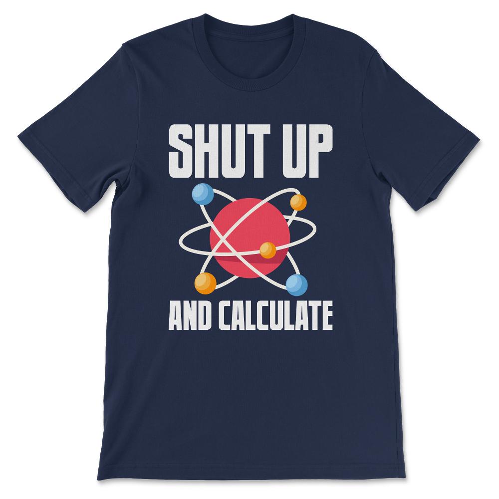 shut up Gift Tee - Unisex T-Shirt - Navy