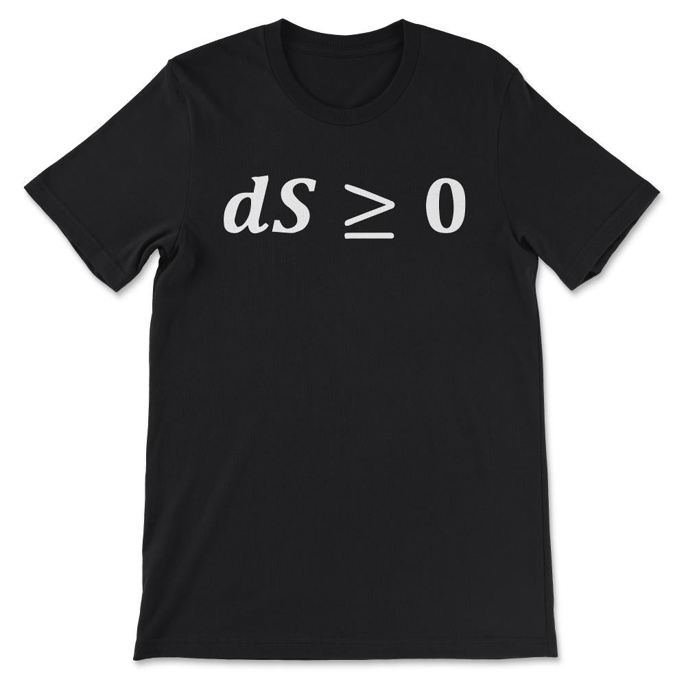 Physics Second Law of Thermodynamics Equation Science Law Gift Tee - - Black