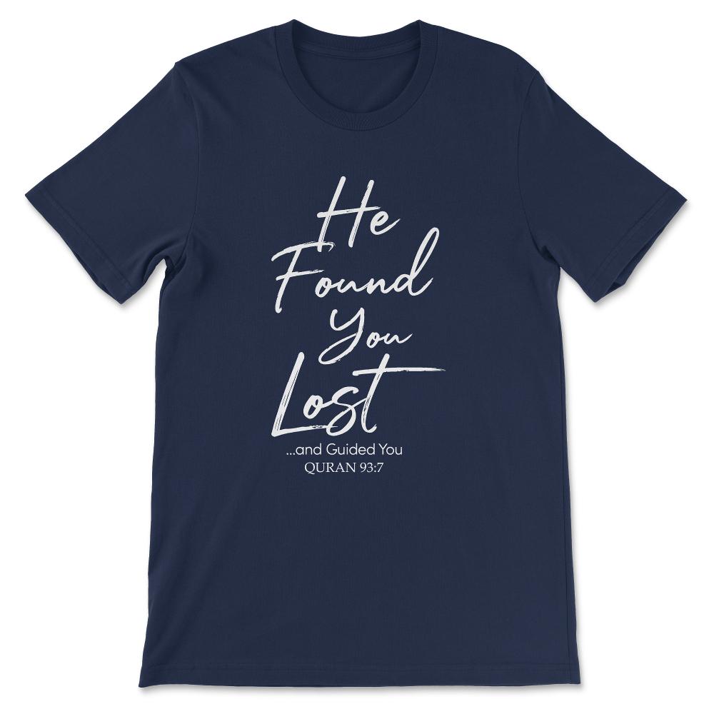 he found you Gift Tee - Unisex T-Shirt - Navy