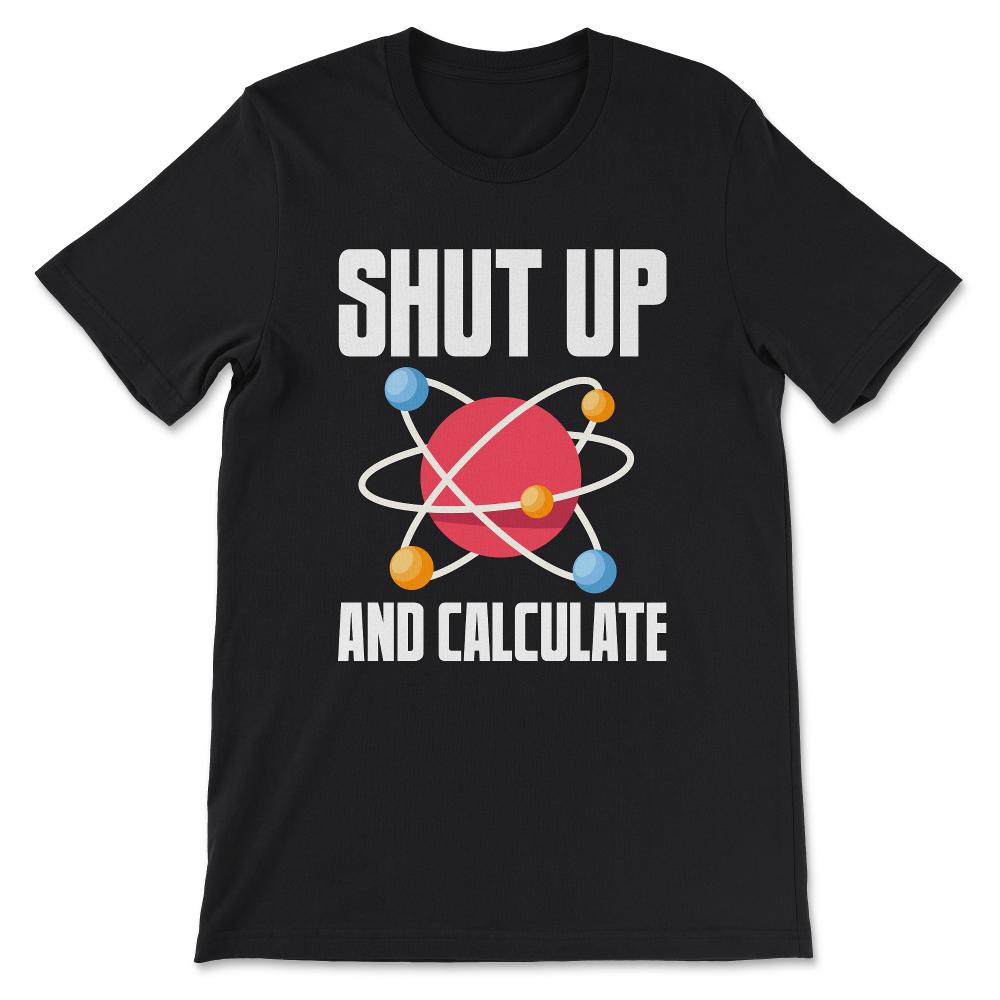 shut up Gift Tee - Unisex T-Shirt - Black