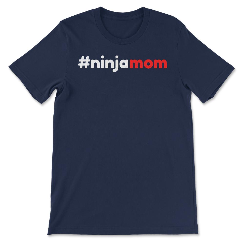 Ninja Mom White Final Gift Tee - Unisex T-Shirt - Navy