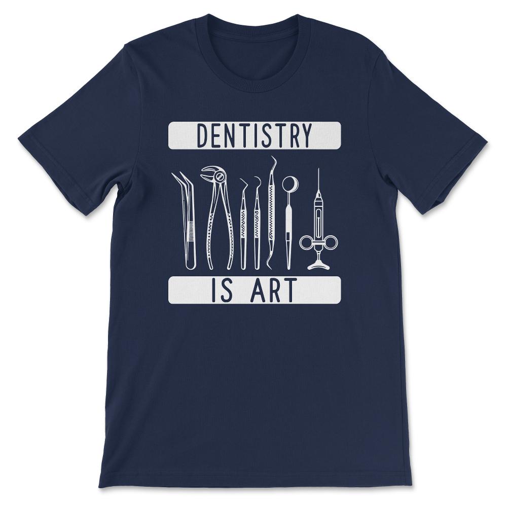 Dentistry Skill Dental Profession Dentistry Tools Dentist Gift Tee - - Navy