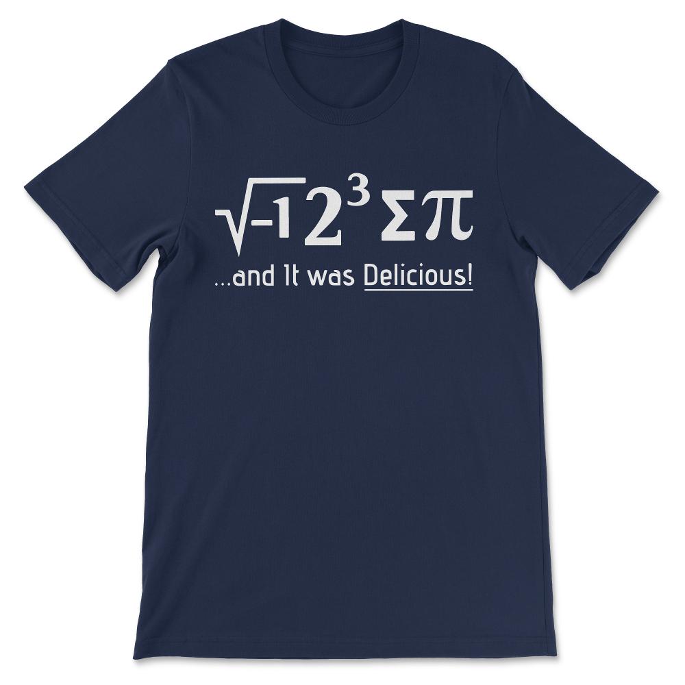 I Ate Some Pi print Funny i ate some pie Math Nerd Humor Gift Tee - - Navy