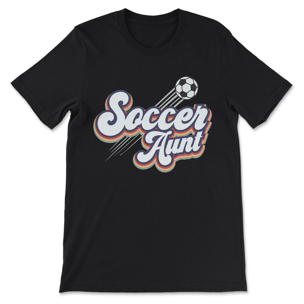 Soccer Aunt Soccer Auntie Soccer Ball Player Football Aunt Gift Tee - - Black