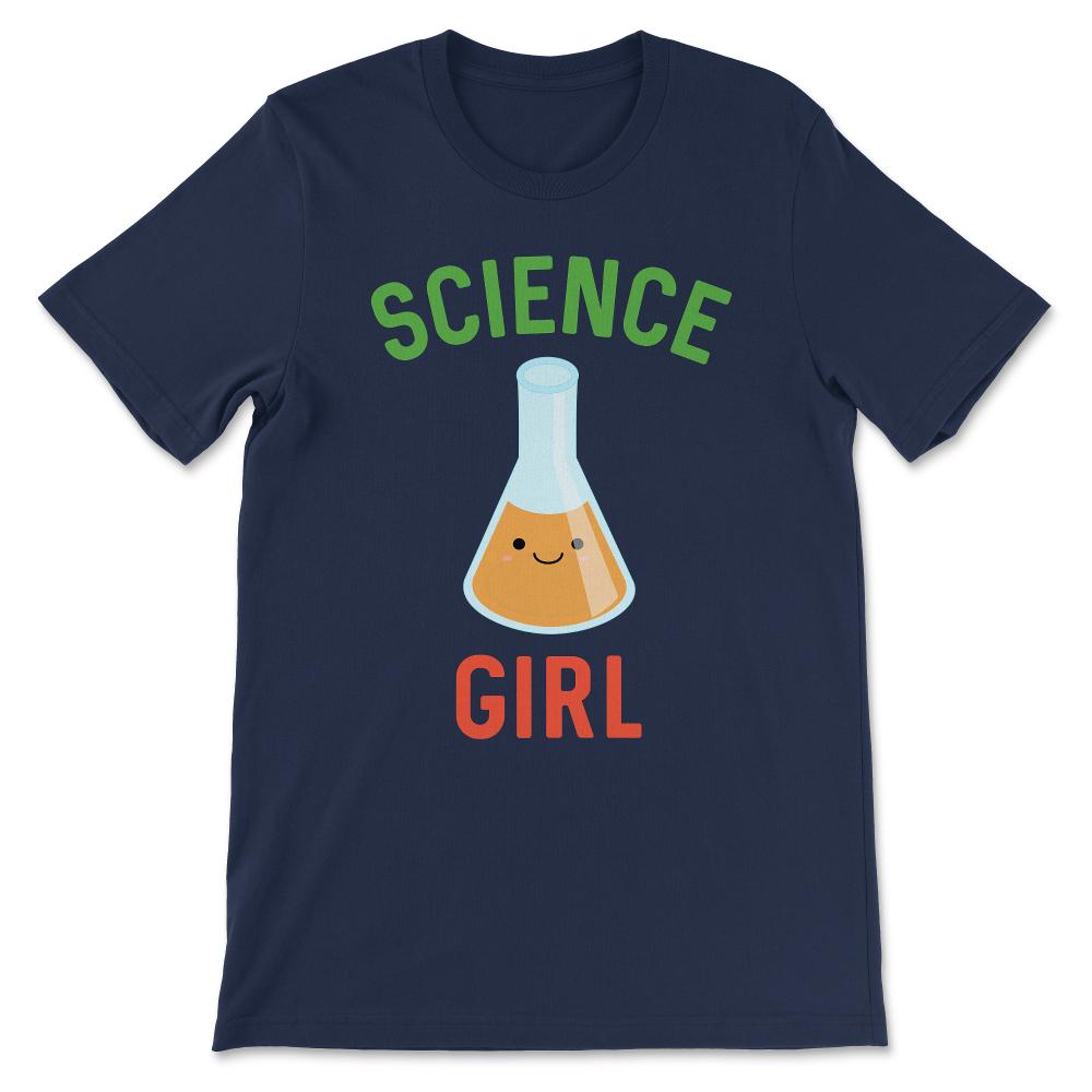 Science Girl - Science Lover Science Teacher Science Student Gift Tee - Navy