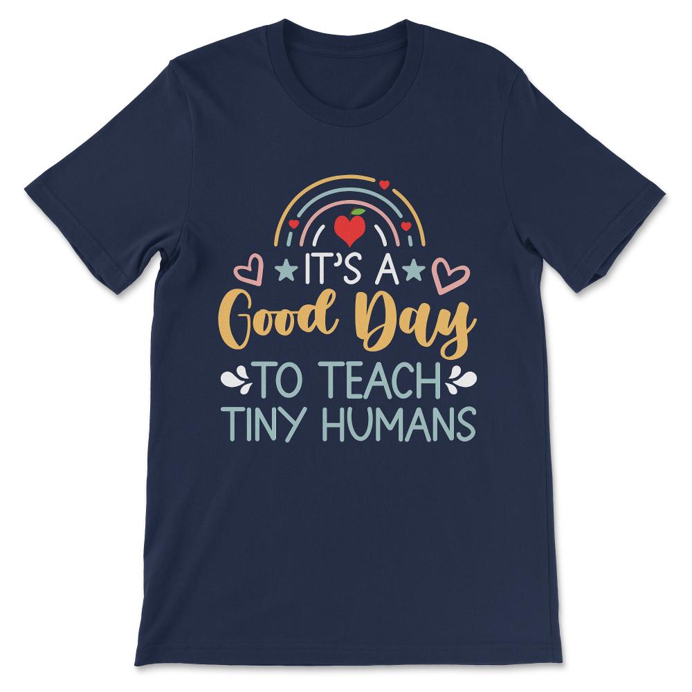 Kg Teacher Teach Tiny Humans Positive Teacher Kg Cute Humans Gift Tee - Navy