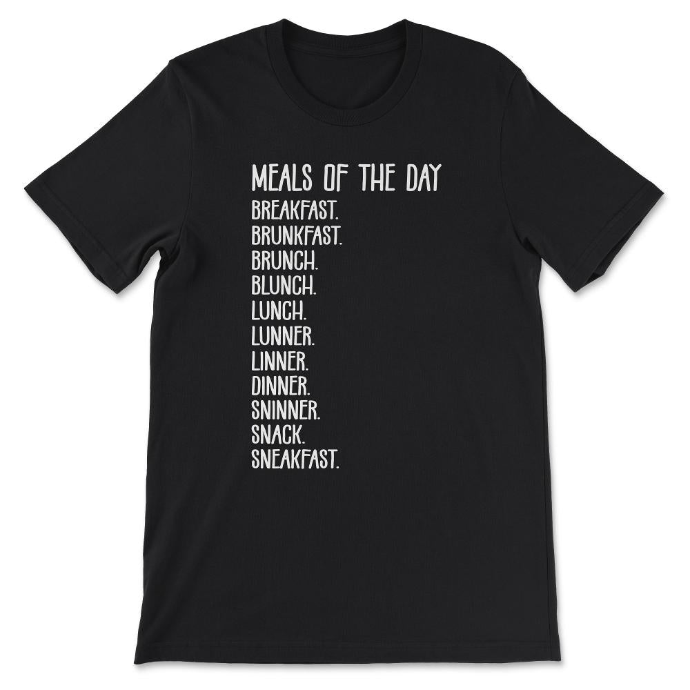 meals of the day Gift Tee - Unisex T-Shirt - Black
