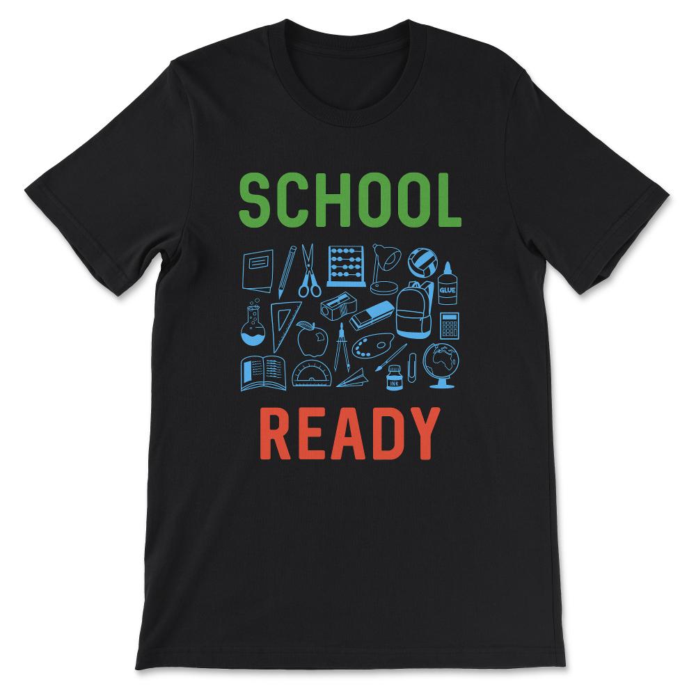 School Ready Shirt 1 Gift Tee - Unisex T-Shirt - Black