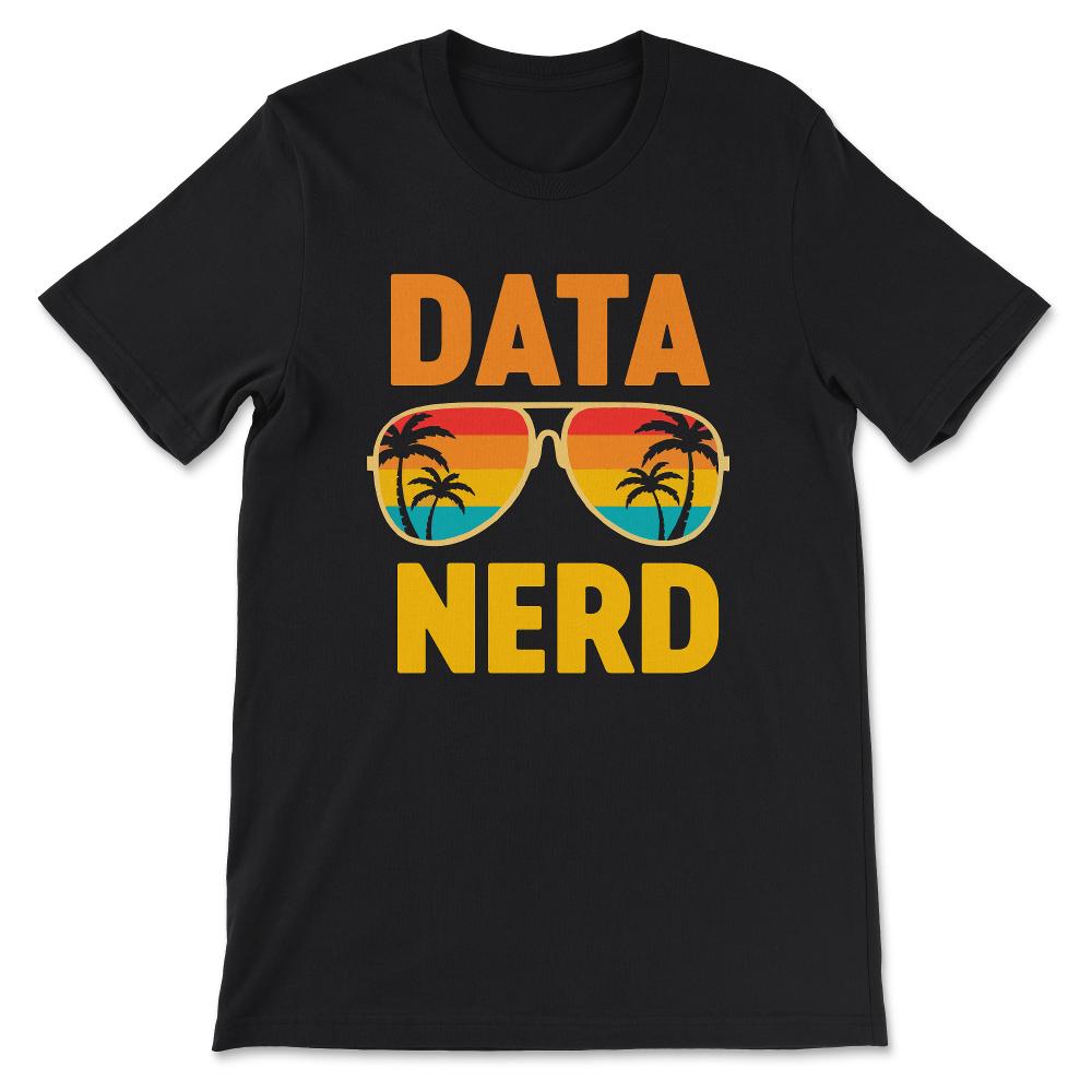 Data Nerd - Data Analyst Data Scientist - Data Science Gift Tee - - Black