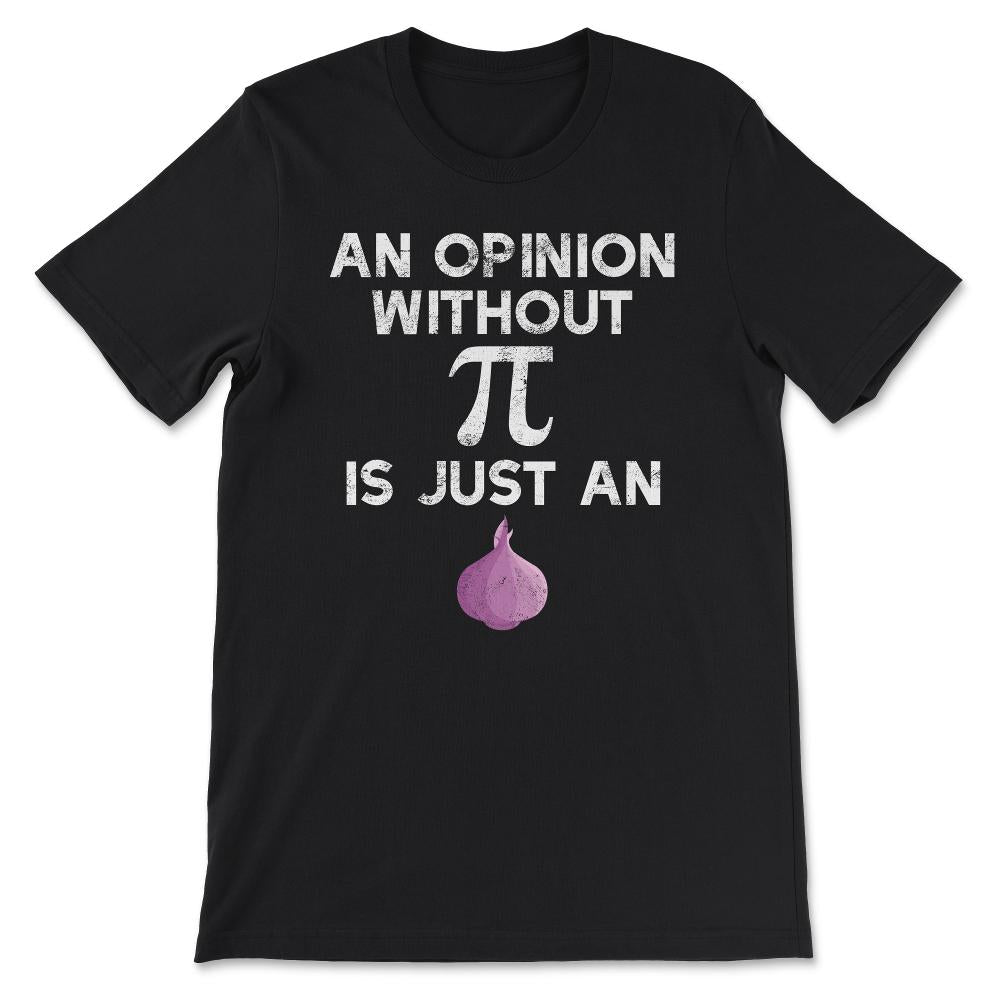 Funny Pi Design Math Pun Geek Humor Math Joke Pi design Gift Tee - - Black
