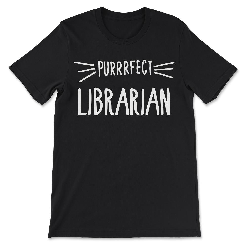 Librarian Gift Cute Perfect Librarian Cat Lover print Gift Tee - - Black