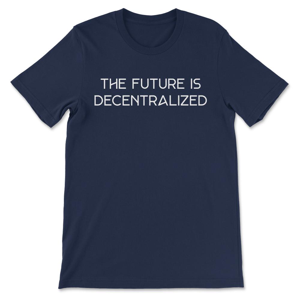 Decentralize - The Future is Decentralized Crypto Blockchain Gift Tee - Navy