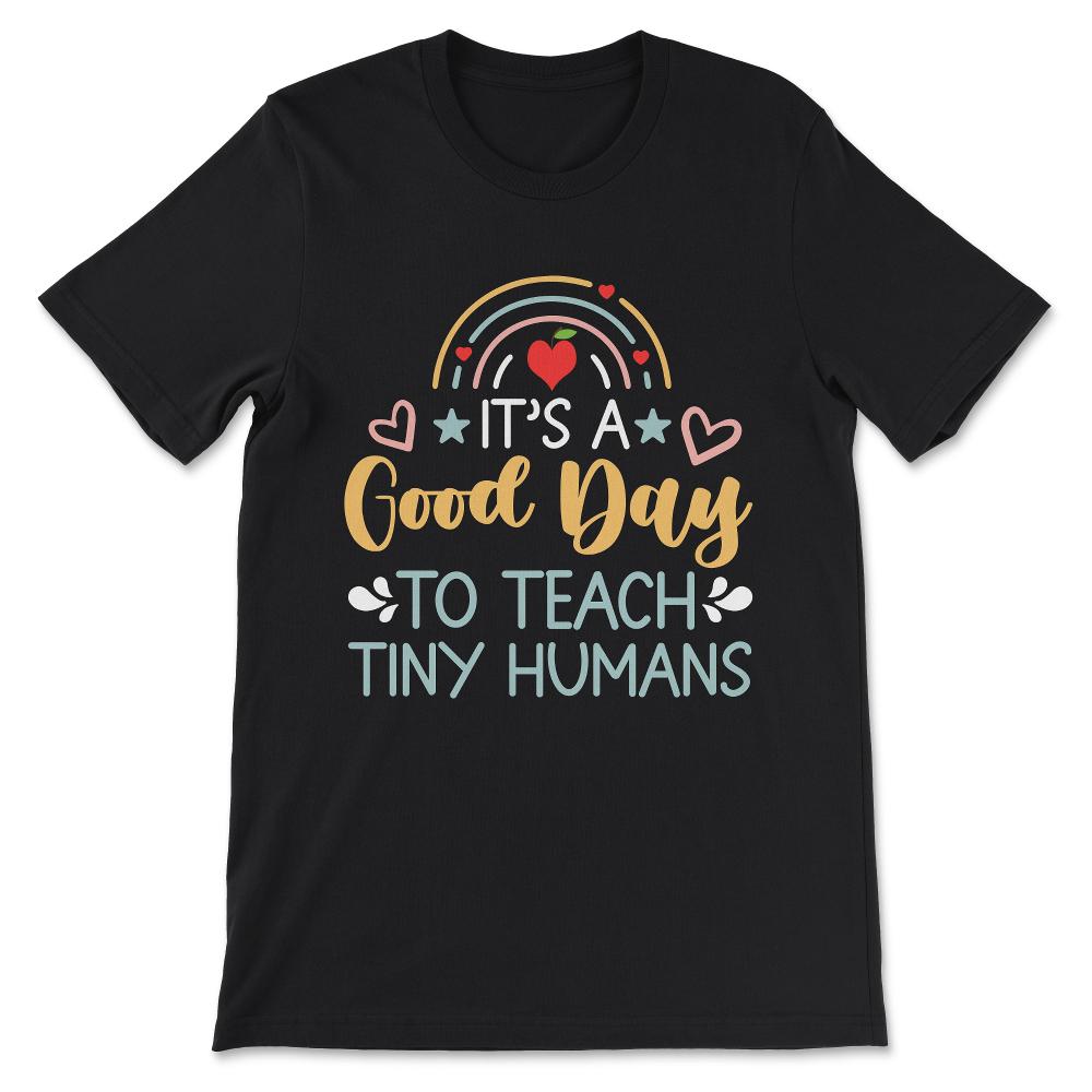 Kg Teacher Teach Tiny Humans Positive Teacher Kg Cute Humans Gift Tee - Black
