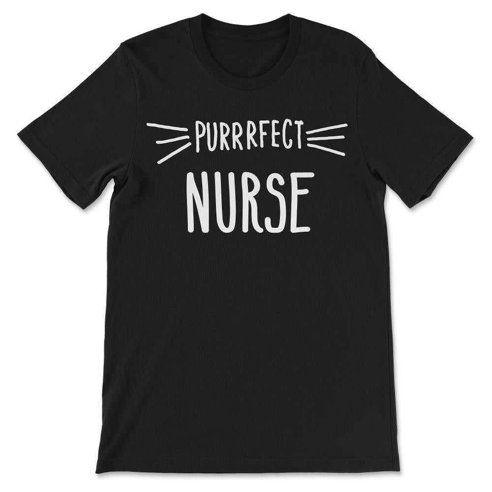 Nurse Gift Cute Perfect Nurse Cat Lover print Gift Tee - Unisex - Black
