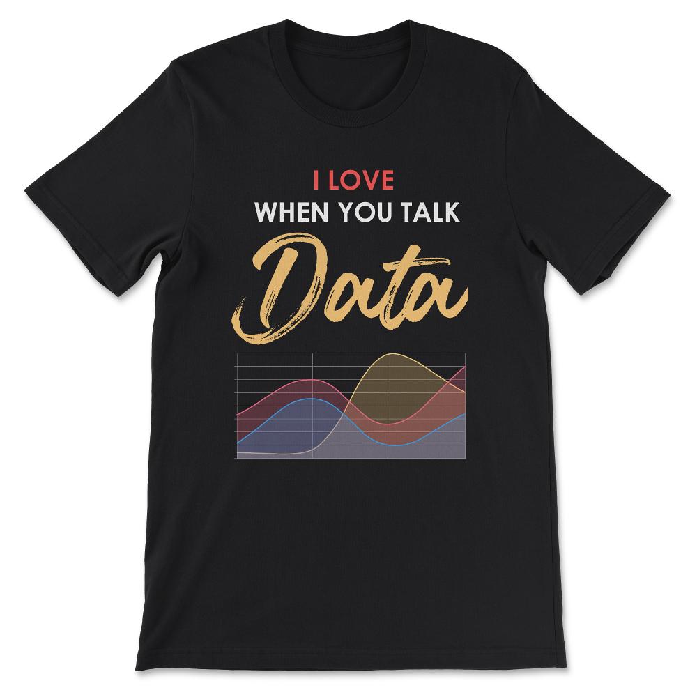 Data Lover Data Scientist Data Nerd Data Analyst Data Science Gift - Black