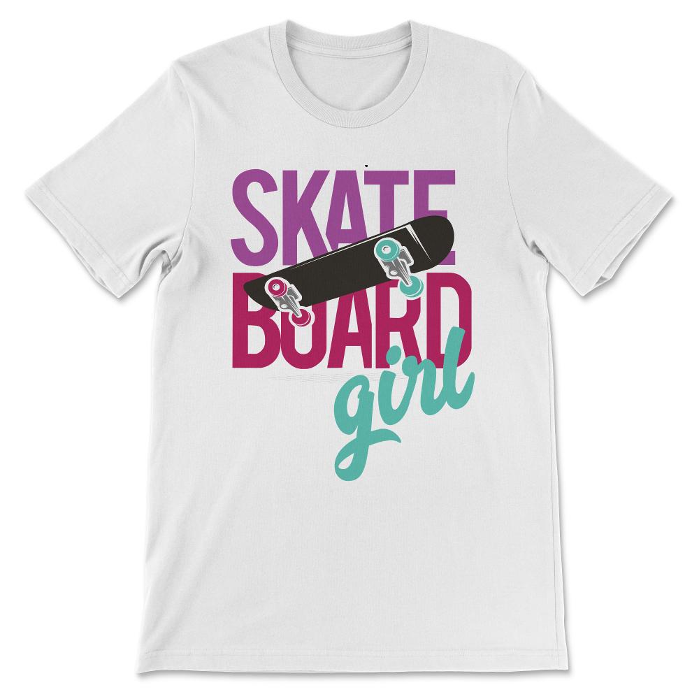 Skater Girl - Skateboard Girl Toddler Teen - Skating Gift Gift Tee - - White
