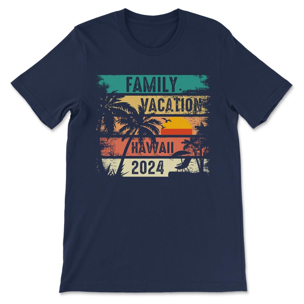 Family Vacation Hawaii 2024 Beach Summer Tourist Holiday Gift Tee - - Navy