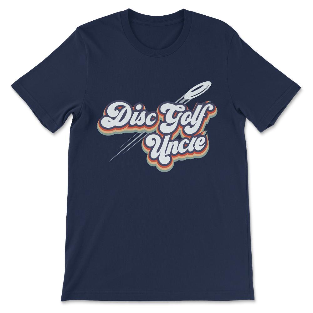 Disc Golf Uncle Disc Golf Man Disc Golf Player Coach Athlete Gift Tee - Navy