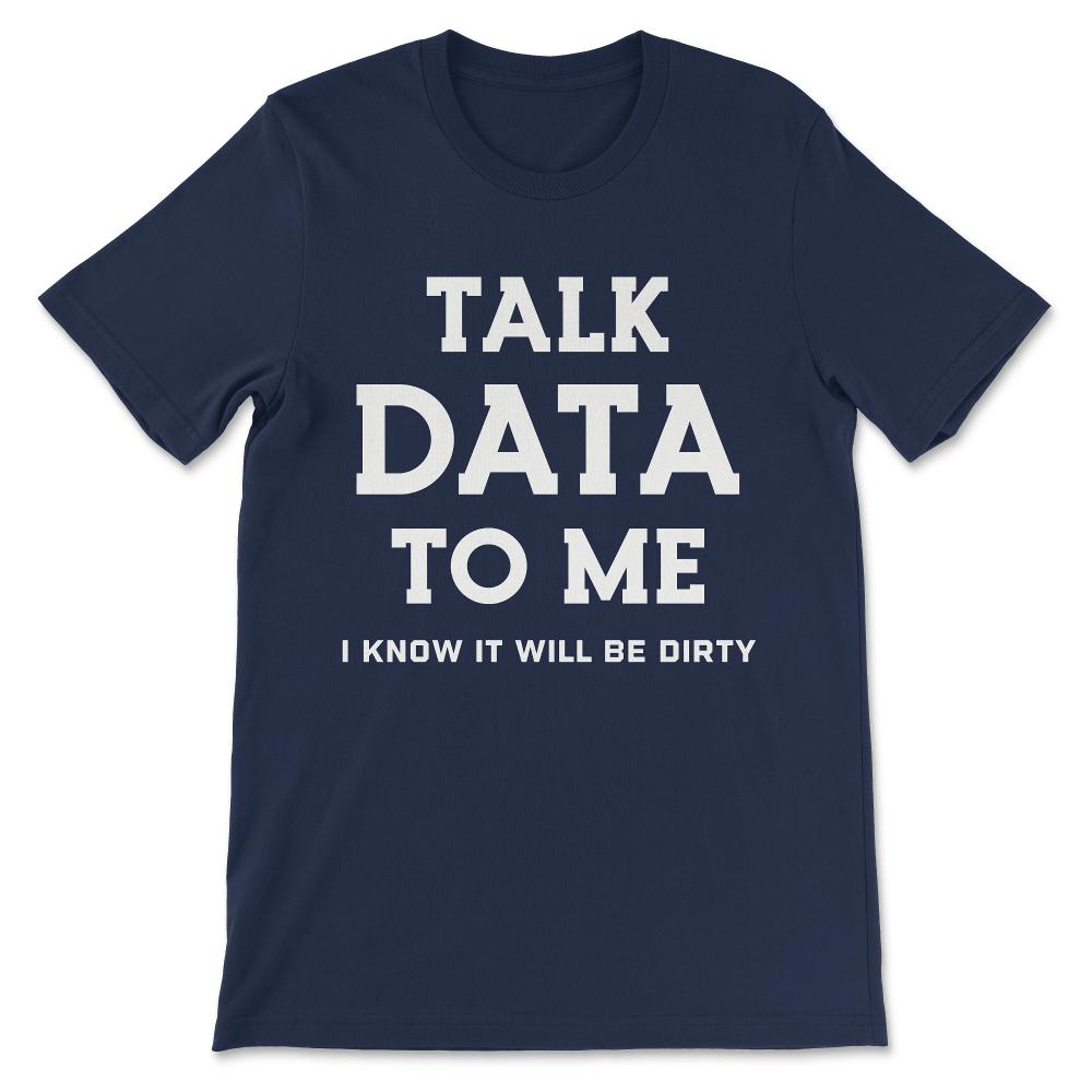 Data Science Statistics Data Scientist Statistician Gift Gift Tee - - Navy