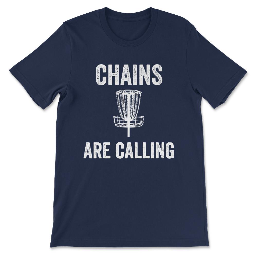 Funny Disc Golf Shirt - Chains Are Calling Men Women Frisbee Frolf - Navy
