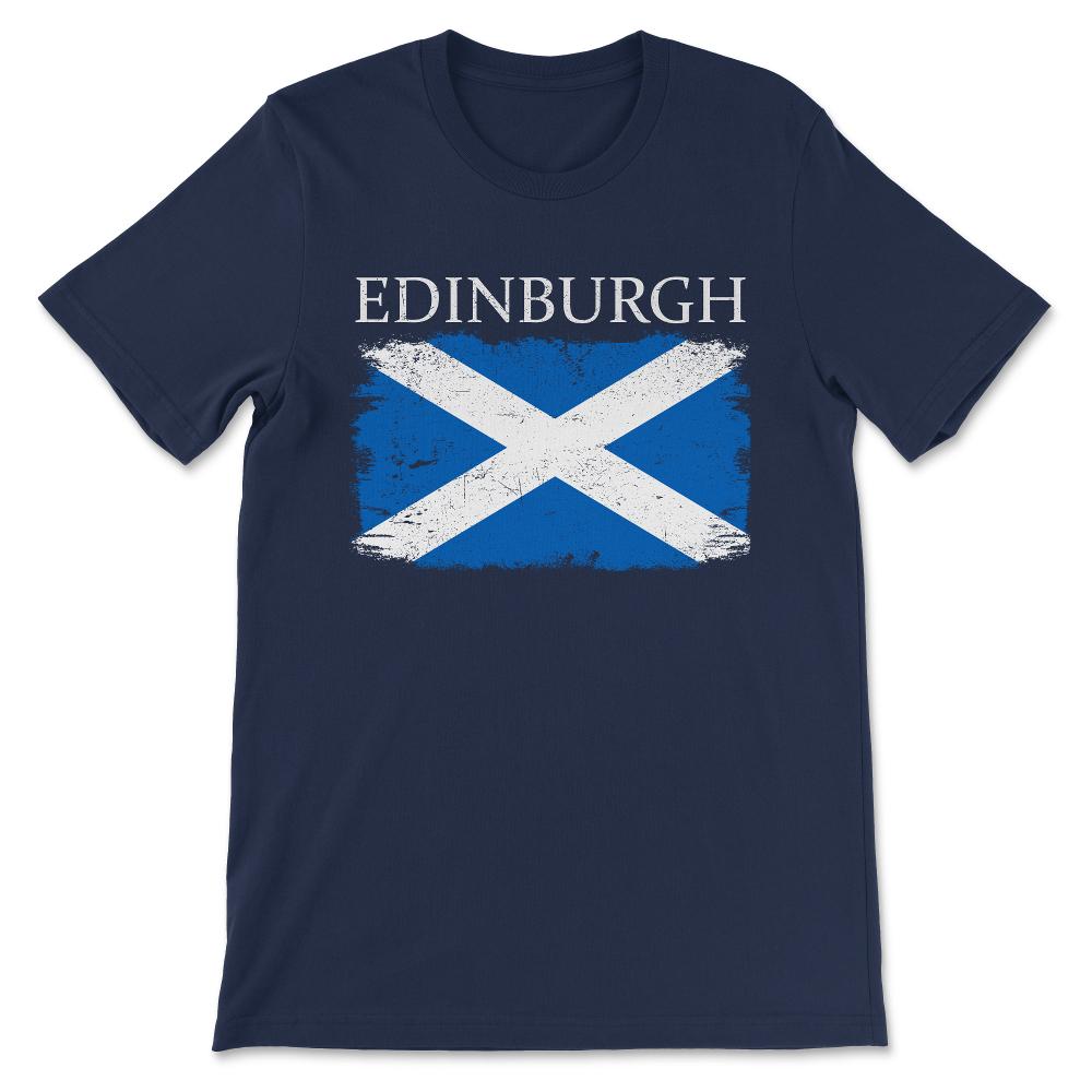 Edinburgh Scotland Flag Scotland Tourist Capital Scotland Gift Tee - - Navy