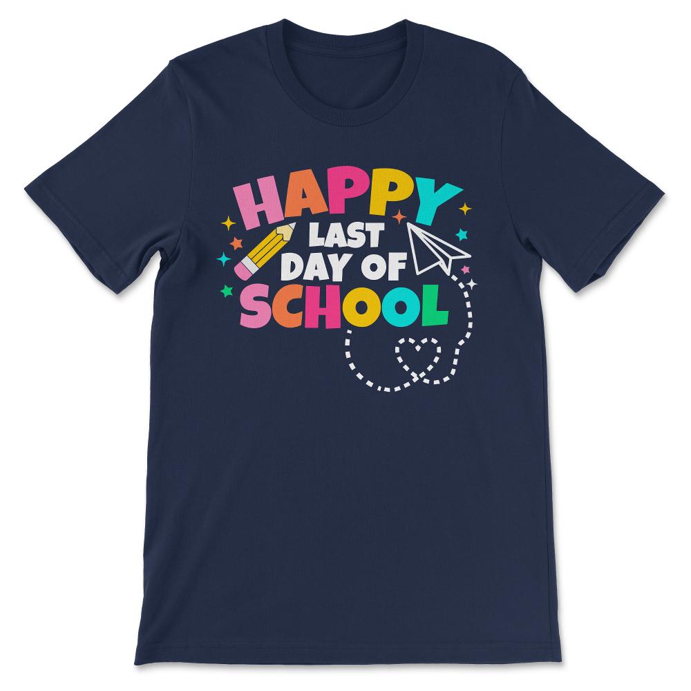 hapy last day of school Gift Tee - Unisex T-Shirt - Navy