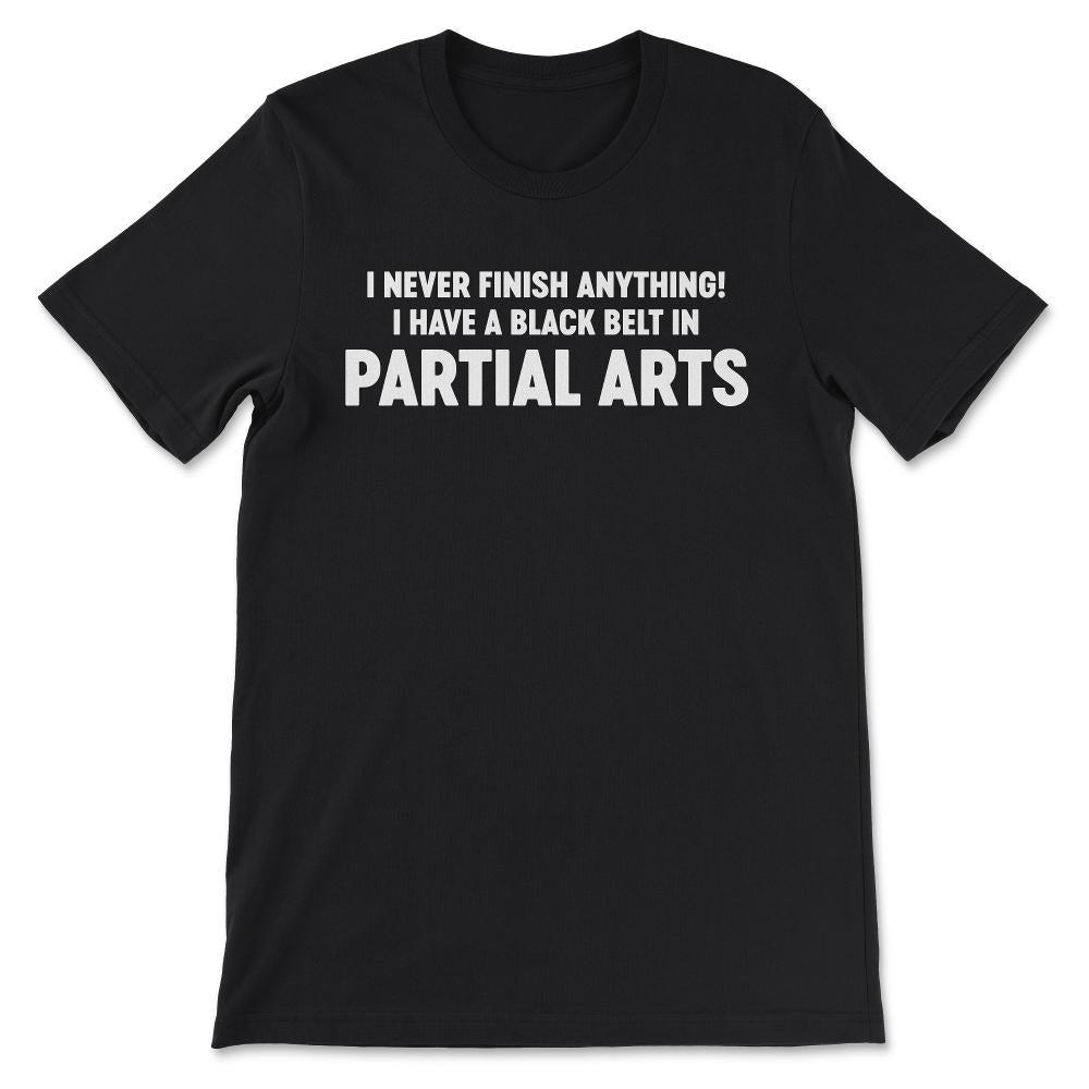 i never finish Gift Tee - Unisex T-Shirt - Black