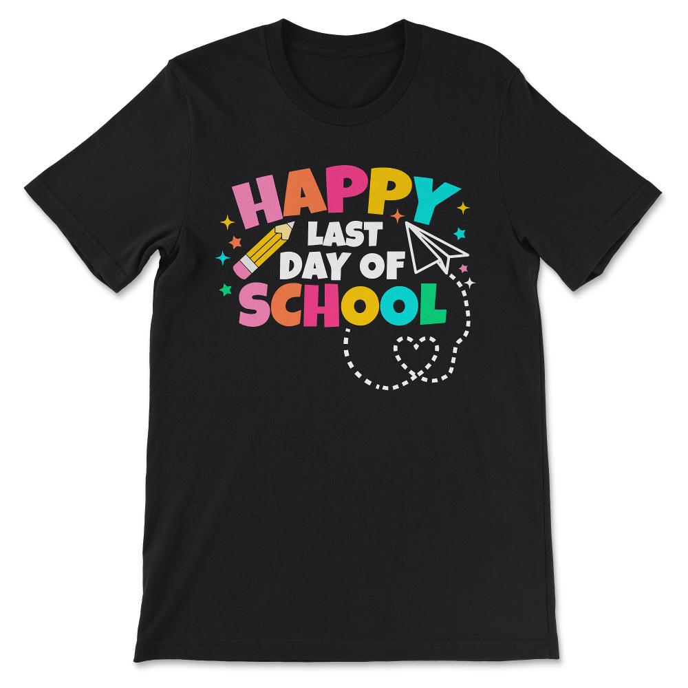 hapy last day of school Gift Tee - Unisex T-Shirt - Black