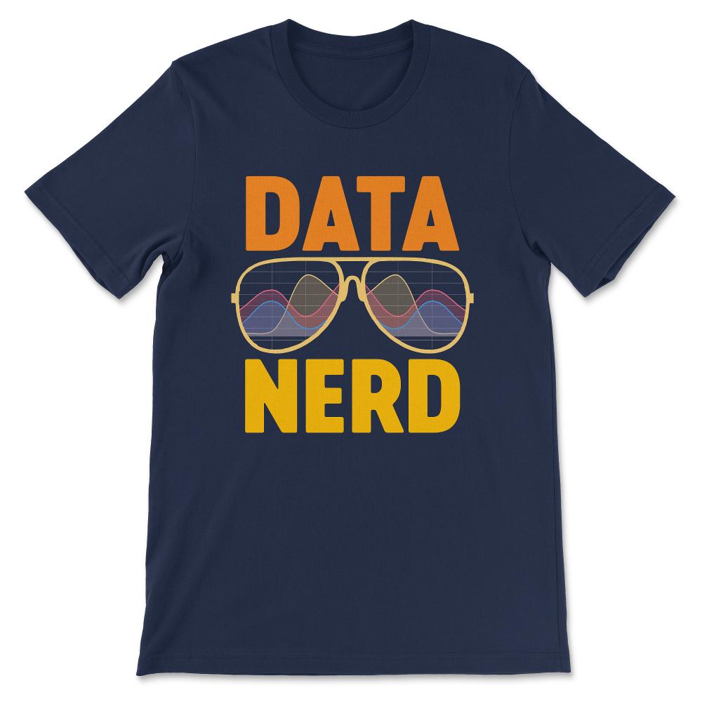 Data Nerd Data Science and Statistics - Data Scientist Gift Tee - - Navy