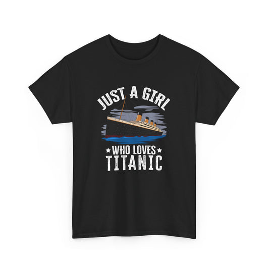 Just Girl Who Loves Titanic Girl Titanic Design for Women Gift Unisex T-Shirt