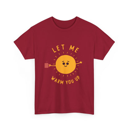Cute Sun Cartoon Costume Sunshine Let Me Warm You Up Gift Unisex T-Shirt