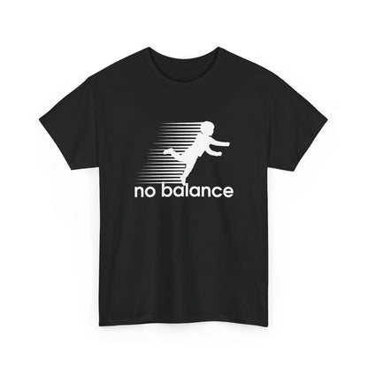 No Balance - Funny Parody Design for Sports and Humor No Balance Kids Gift Unisex T-Shirt