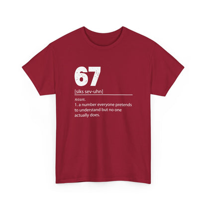 67 - Sixty Seven Number 67 Meme Six Seven Definition Meme Gift Unisex T-Shirt
