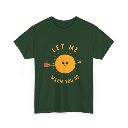 Cute Sun Cartoon Costume Sunshine Let Me Warm You Up Gift Unisex T-Shirt