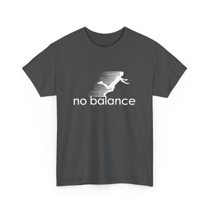 No Balance - Funny Parody Design for Sports and Humor Gift Unisex T-Shirt