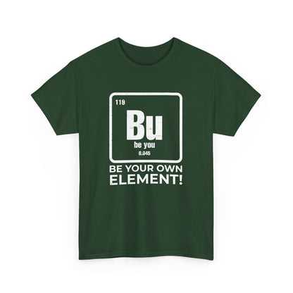 Optimistic Periodic Table Chemistry Be Your Element Bu Gift Unisex T-Shirt