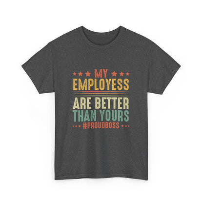 Proud Boss Employee Appreciation Boss Manager CEO Men Women Gift Unisex T-Shirt