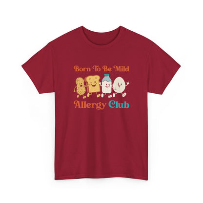 Funny Allergy Club Born Mild Weak Food Allergic Joke Gift Unisex T-Shirt