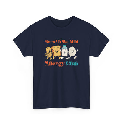 Funny Allergy Club Born Mild Weak Food Allergic Joke Gift Unisex T-Shirt