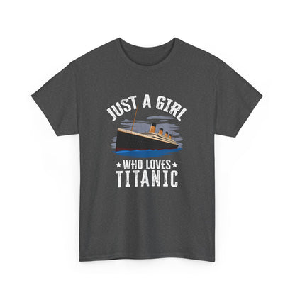 Just Girl Who Loves Titanic Girl Titanic Design for Women Gift Unisex T-Shirt