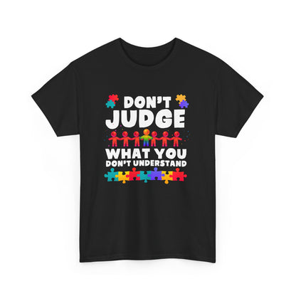 Autism Awareness - Autism Mom Dad - Autism Love Don't Judge Gift Unisex T-Shirt