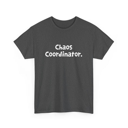 Chaos Coordinator Funny Sarcastic Mom Dad Preschool Teacher Gift Unisex T-Shirt