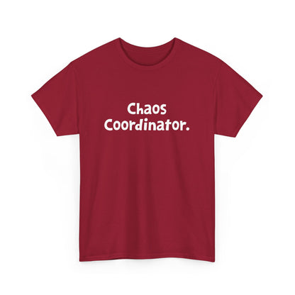 Chaos Coordinator Funny Sarcastic Mom Dad Preschool Teacher Gift Unisex T-Shirt