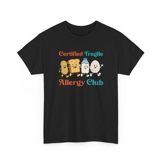 Funny Allergy Club Certified Fragile Food Allergic Joke Gift Unisex T-Shirt